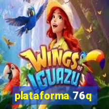 plataforma 76q